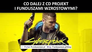 Co dalej z CD Projekt i funduszami wzrostowymi?