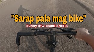 Sarap mag bike dito sa Saudi Arabia/ buhay ofw Saudi arabia