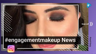 Top 10 #engagementmakeup Posts & Updates, Starring: parulgargmakeup