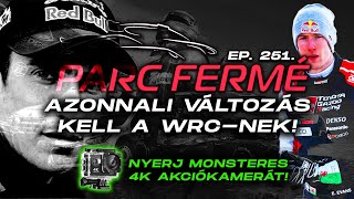 AZONNALI VÁLTOZÁS KELL A WRC-nek! (Szakértő: Makai "MGR Images" Geri) (Parc Fermé. Ep. 251.)