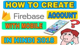 HOW TO CREATE FIREBASE ACCOUNT WITH MOBILE IN HINDI