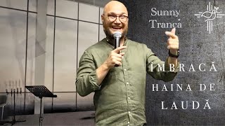 Sunny Trancă | Îmbracă haina de laudă | 14 - august - 2022 | Biserica Sfânta Treime Cluj