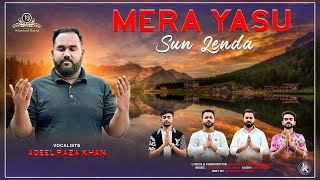 Mera Yasu Sun Lenda | Adeel Raza Khan | New Masihi Geet | Khokhar Studio Geet