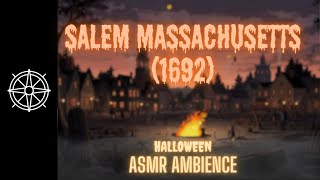 Salem Massachusetts (1692) - ASMR Halloween Ambience