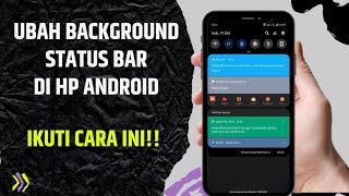 Cara Mengubah Background Status Bar Android