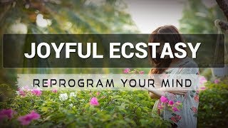 Joyful Ecstasy affirmations mp3 music audio - Law of attraction - Hypnosis - Subliminal