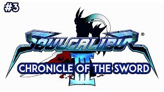 Soul Calibur III Chronicles of the Sword #3 - Pierwsza prawdziwa misja!