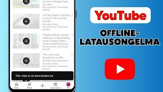 YouTuben offline-latausongelma ||  Tätä videota ei ole vielä ladattu