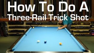 How To Do a Three-Rail Trick Shot