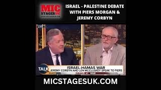 Israel - Palestine debate with Piers Morgan & Jeremy corbyn