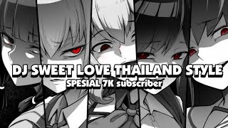 DJ SWEET LOVE X IN YOUR EYES THAILAND STYLE 🎧