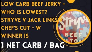 Low Carb Beef Jerky - Who is Lowest? Stryve v Jack Links v Chef's Cut - Winner is 1 Net Carb Per Bag