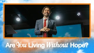 Easter at Redemption | Are You Living Without Hope?