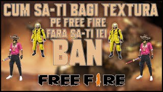 CUM SA-TI BAGI TEXTURA PE FREE FIRE FARA SA-TI IEI BAN | #FREEFIRE #FREEFIREROMANIA #2021