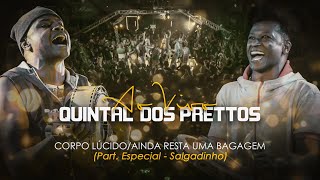 Corpo Lúcido - Ainda Resta Uma Bagagem - Part. Salgadinho - Quintal dos Prettos - [DVD Oficial]