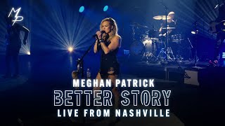 Meghan Patrick - Better Story