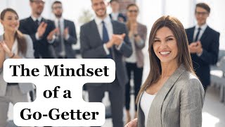 The Mindset of a Go-Getter