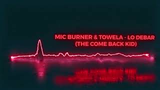 Mic Burner & Towela   Lo Debar The Come Back Kid