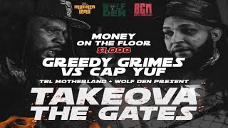 GREEDY GRIMES vs CAP YUF || $1K BET || TAKEOVA THE GATES || TBL MOTHERLAND + WOLF DEN #TBL #gotg