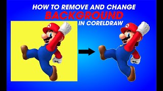 HOW TO REMOVE AND CHANGE BACKGROUND EASY IN CORELDRAW