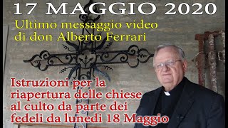 17 MAGGIO 2020 MESSAGGIO DI DON ALBERTO FERRARI ALLA COMUNITA' CON ISTRUZIONI PER LE CELEBRAZIONI