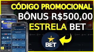 Código Promocional EstrelaBet - Bônus de R$500,00 na EstrelaBet PEGUE AGORA