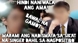 SIKAT NA SINGER HINDI NA TUTULUNGAN DAHIL SA GUMAGAMIT NG BAWAL NA GAMOT!