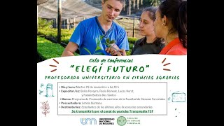 Ciclo de conferencias "Elegí Futuro" sobre el Profesorado Universitario en Ciencias Agrarias