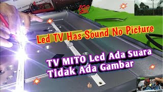 Led Mito TV Was Sound No Raster || TV Led Mito Ada Suara Tidak Ada Gambar