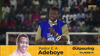 PASTOR E A ADEBOYE Full SERMON  THE OUTPOURING LAGOS 2023 with Dunsin Oyekan