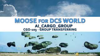 MOOSE - CARGO - CGO-103 - Group Transferring (DCS WORLD MISSION DESIGN) [DCS WORLD] [Tutorial]