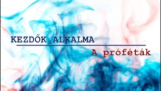 Kezdők alkalma - A próféták