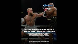 Drake Kalah Taruhan Rp 5,6 Miliar dalam Pertarungan Mike Tyson Vs Jake Paul