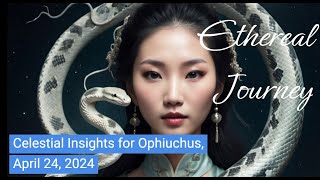 Celestial Insights for Ophiuchus   Wednesday, April 24, 2024 - ASTRO - ♐ ♓ ♊ ♍ ♈ ♋ ♎ ♑ ♒ ♌ ♉ ♏