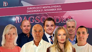 Europa er et mental­sykehus | Dagsorden 21. november 2024