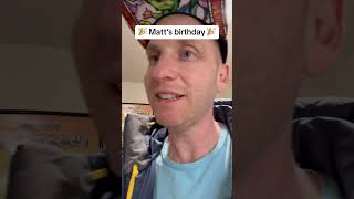 Matt’s Birthday Gift!