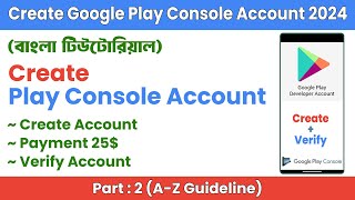 How to Create Google Play Console Account 2024 (Bangla) | Part - 02