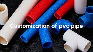 How to customize PVC pipe?