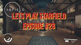 Let’s Play Starfield – Episode # 28 – Constellation Quest – The Old Neighborhood!