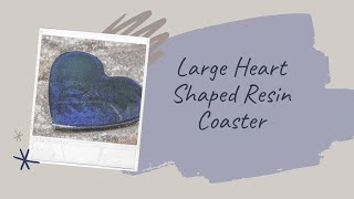 How To: Large Resin Coaster - Purple/Blue Iridescent Heart-Shape (So Sparkly!)