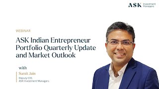 Webinar: Quarterly Update on Indian Entrepreneur Portfolio and Market Outlook | Sumit Jain