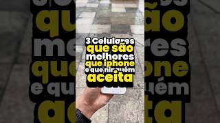 3 Celulares que são melhores que iPhone #iphone #celular #celular2024 #smartphone #samsung #s24ultra