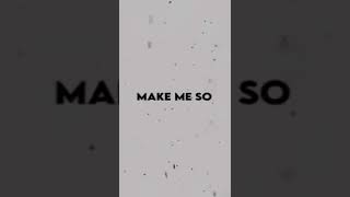 You make me (Edit) ♥