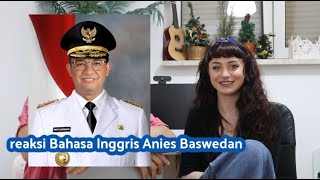 REAKSI ORANG INGGRIS LIAT ANIES BASWEDAN NGOMONG BAHASA INGGRIS II TATA BAHASA NYA BAGUS BANGET !!!