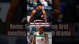 Naomi Osaka & Qinwen Zheng coach  DRAMA revisited 🙊 #tennis