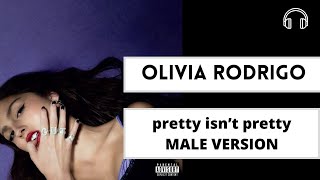 male version | Olivia Rodrigo -  pretty isn’t pretty