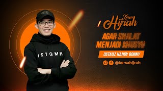 AGAR SHALAT KHUSYU || USTADZ HANDY BONNY