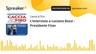 L’intervista a Luciano Rossi - Presidente Fitav (creato con Spreaker)