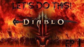 Diablo 3 Gameplay ep 1 -Let's do This!- Let's Play