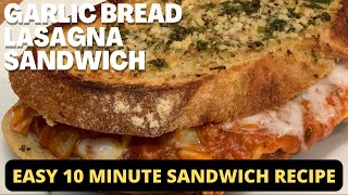 EASY GARLIC BREAD LASAGNA SANDWICH | Easy 10 Minute Sandwich Recipe